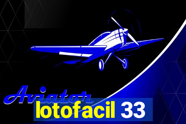 lotofacil 33